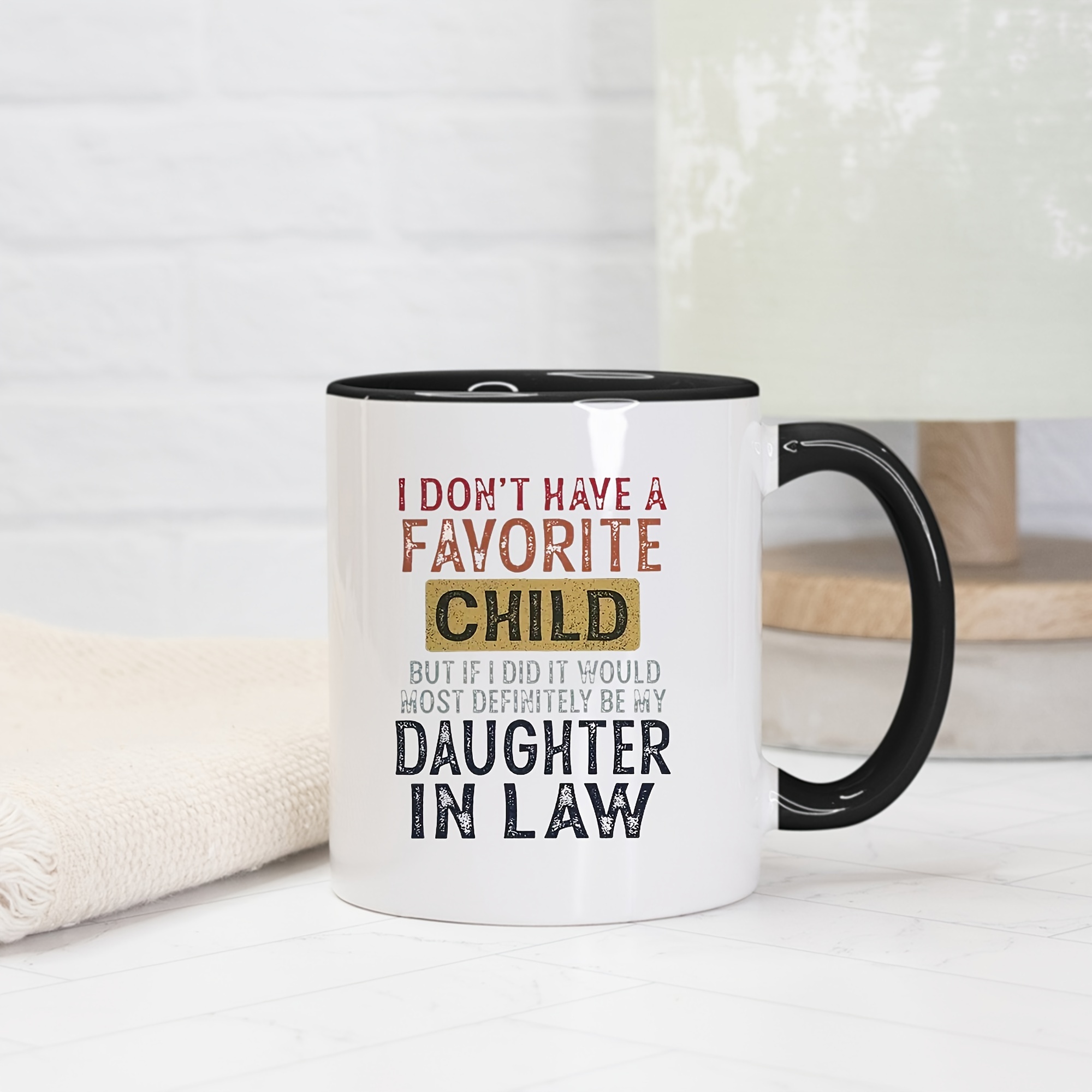 Ceramic Cup i Dont Hava A Favorite Child Daughter In Law - Temu