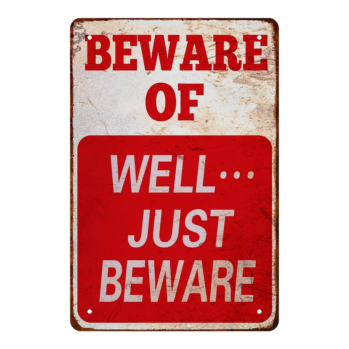 1pc Beware Tin Sign Beware Of Well Just Funny Novelty Tin Sign Vintage Metal Sign Garage Signs Men Cave Home Decor Art Decor 8x12in
