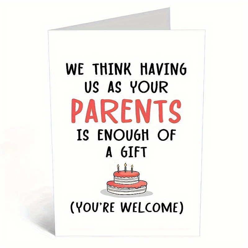 

Birthday Card For Son Daughter, Funny Birthday Card From Parents, Cheeky Bday Greeting Card, Having Us As Your Parents Is Enough Of A Gift, 5*7in With Envelope