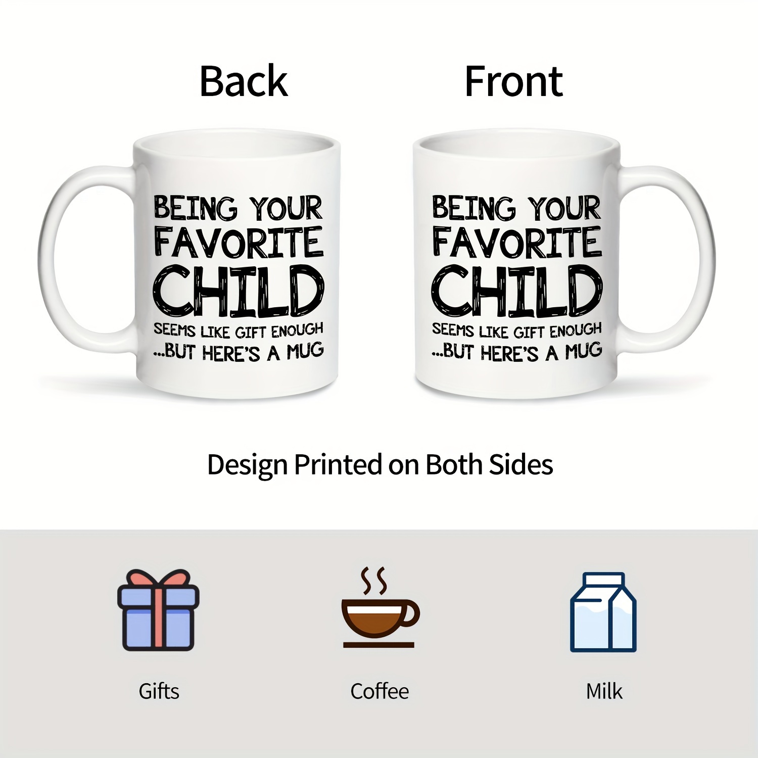 1pc, Being Your Favorite Child Funny Coffee Mug, White Ceramic Mug 11oz,  Best Mom & Dad Gifts, Unique Gag Gifts For Dad, Mom From Daughter, Son,  Birth