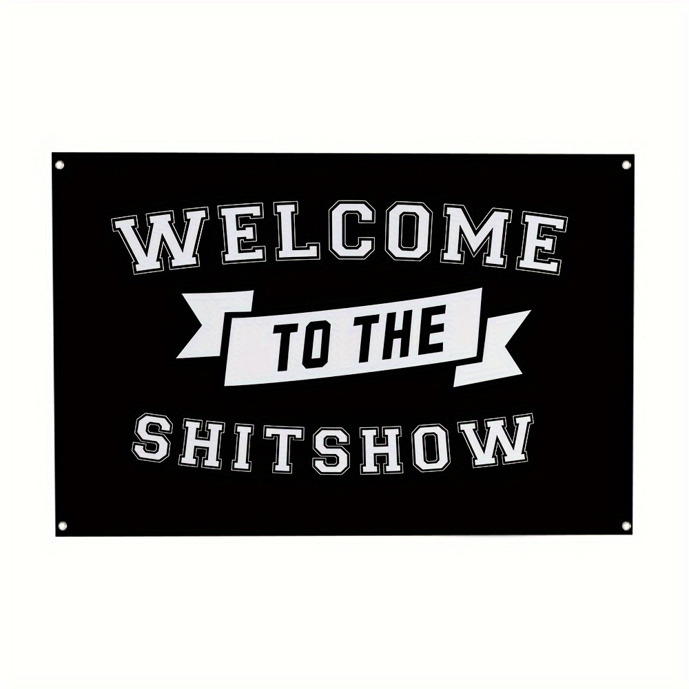 1pc, Welcome To The Shitshow Flag, Fun Poster Durable Men's Cave Wall Flag With Brass Grommet Suitable For University Dormitory Room Decor