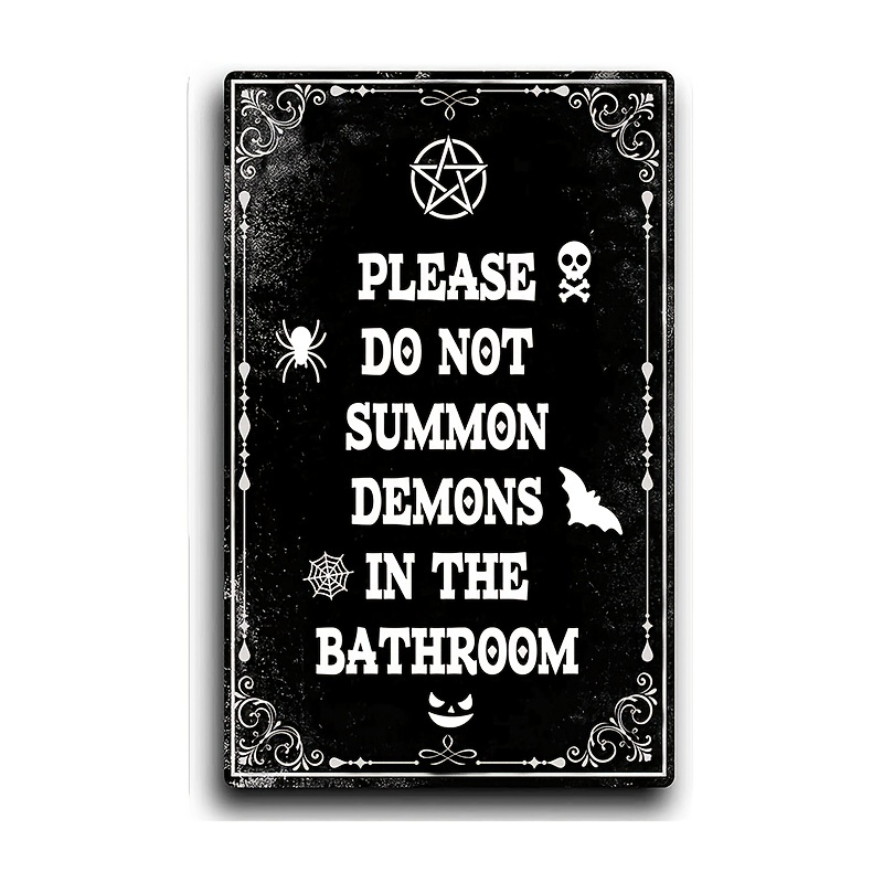 1pcs Please Do Not Summon Demons In The Bathroom Sign Decor 12x8inch