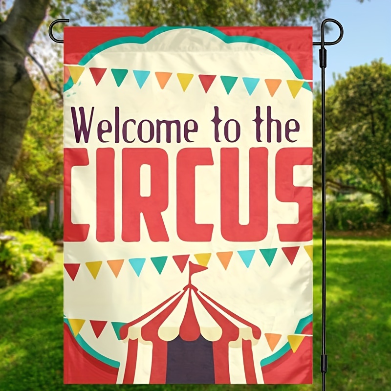 

1pc, Welcome To Circus Garden Flags, Home Decor, Indoor Decor, Outdoor Holiday Decorations, Waterproof Polyester Yard Decorative For Game Family Party Banner 12x18 Inch