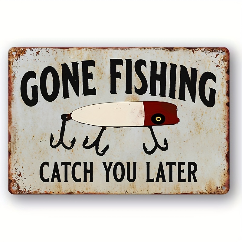 Fishing Aluminum Sign Funny Fishing Decor Gone Fishing Art - Temu