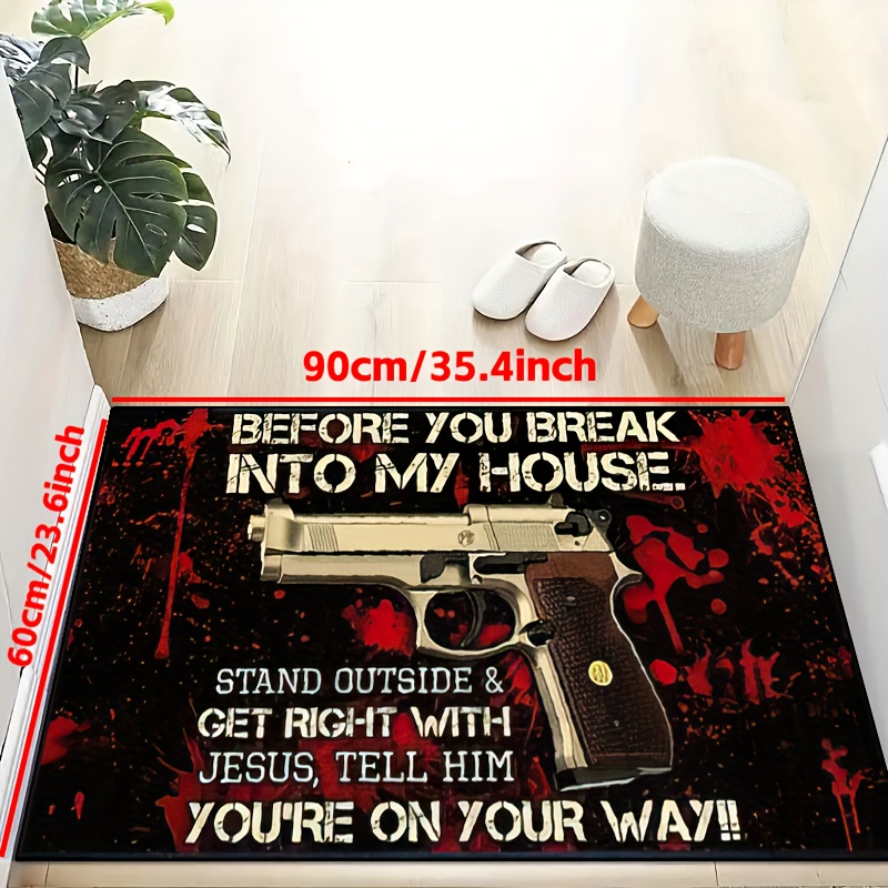 Before You Break Into My House Doormat Gun Doormat Fun Outdoor