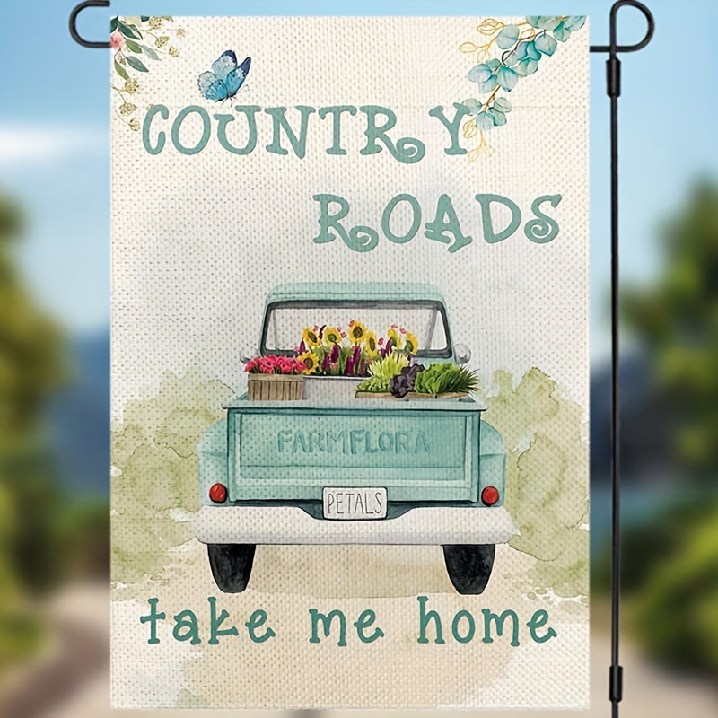 

1pc, Country Road Take Me Home Garden Flag, Spring Summer Fall Winter Garden Flag, Double Sided Yard Lawn Outdoor Decor, 12x18 Inch Waterproof Garden Flag, Home Decor, Garden Decor, Holiday Decor