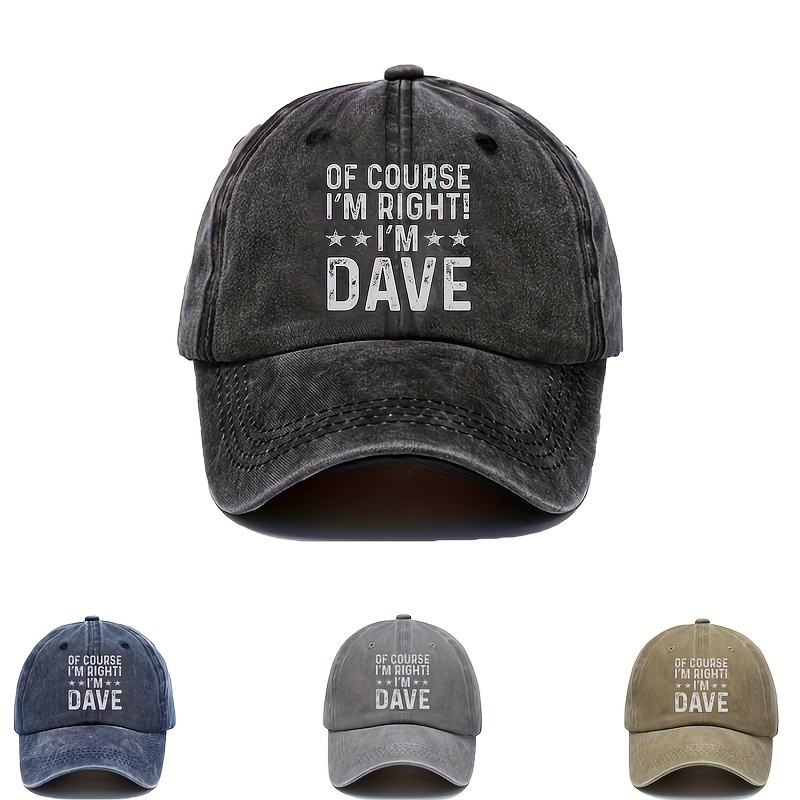 

Classic Washed Distressed Baseball Of Course I'm Right I, M Dave Slogan Hats Solid Color Lightweight Adjustable Dad Hat Women Men