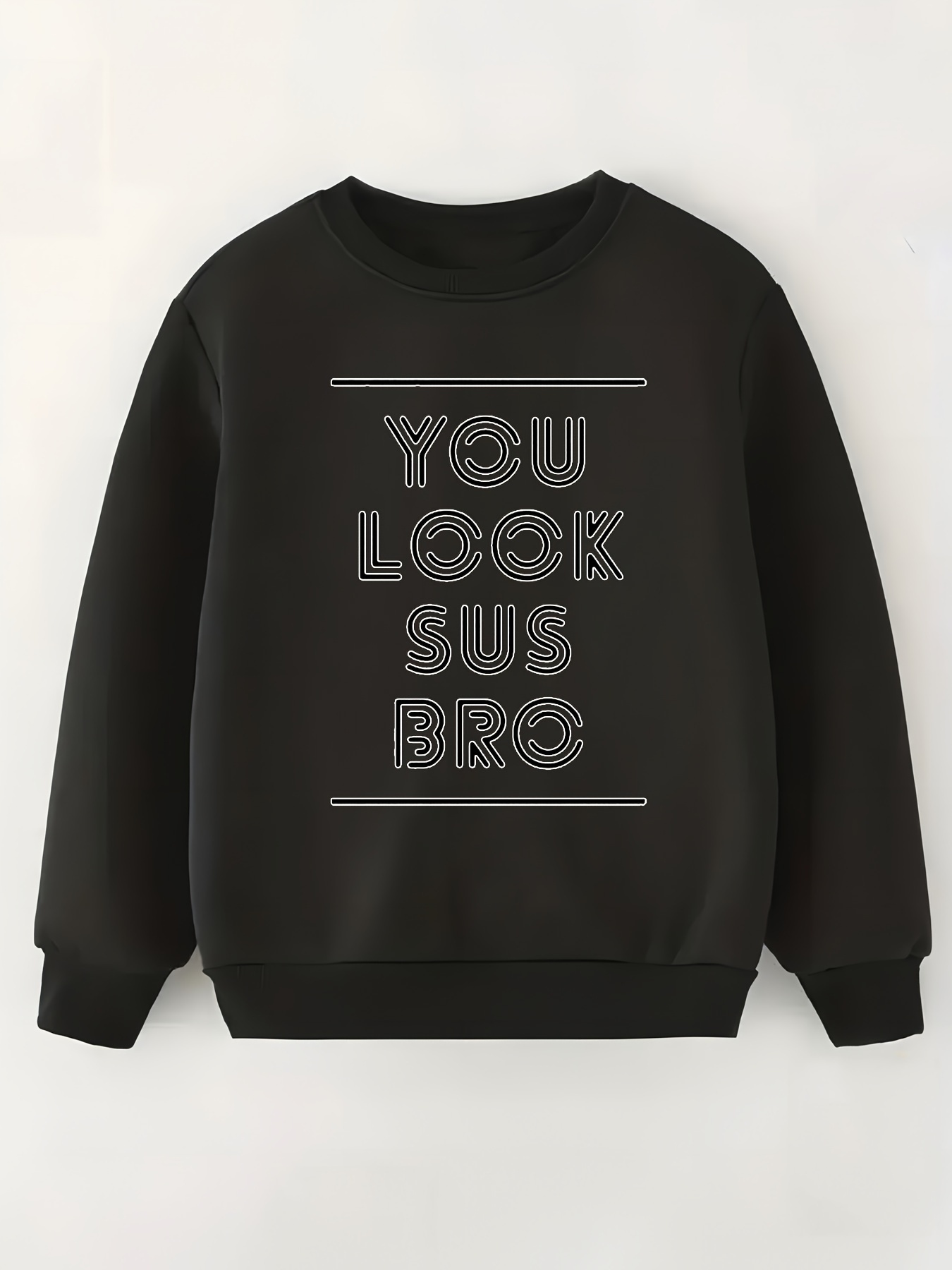 You look best sale sus sweatshirt