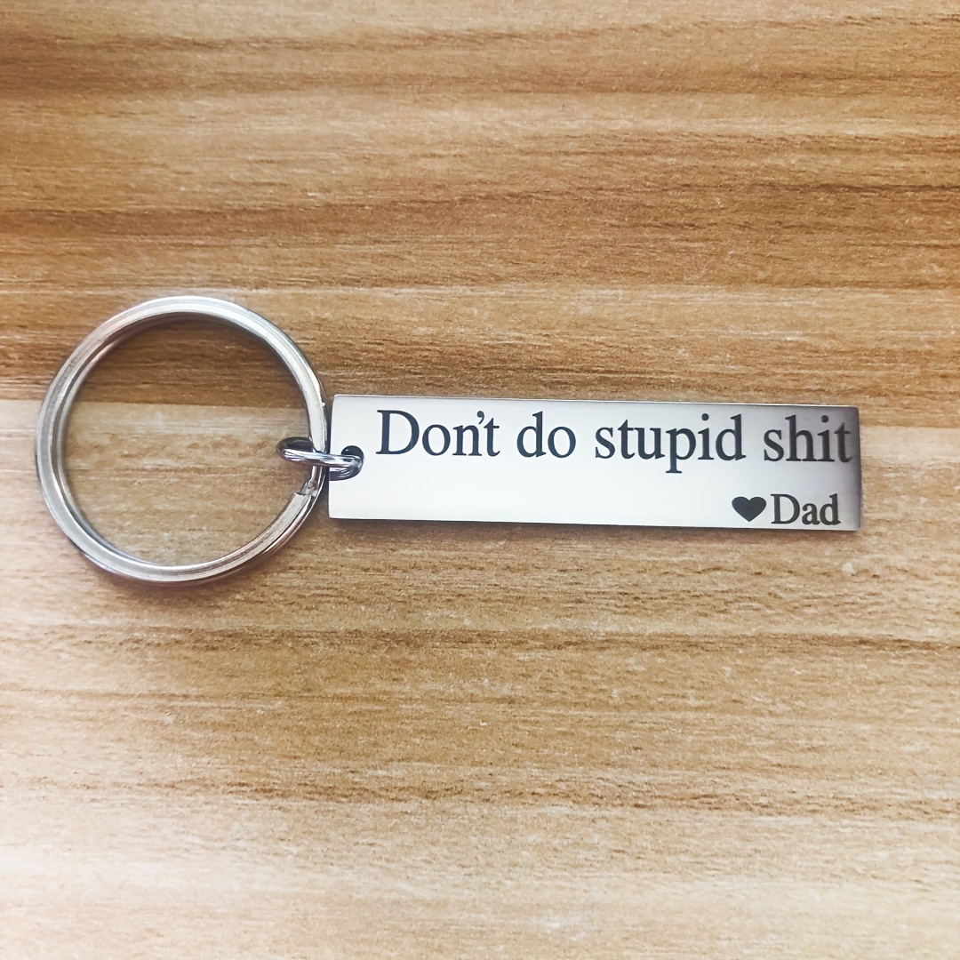1pc Funny Keychain Gift for Son, Daughter, Teenagers & Drivers - Don't Do  Stupid Love Mom & Dad!