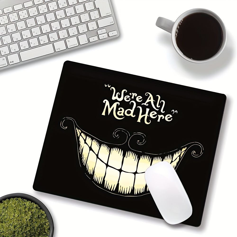 Funny 'We're All Mad Here' Mouse Pad Waterproof Non Slip Rubber Base