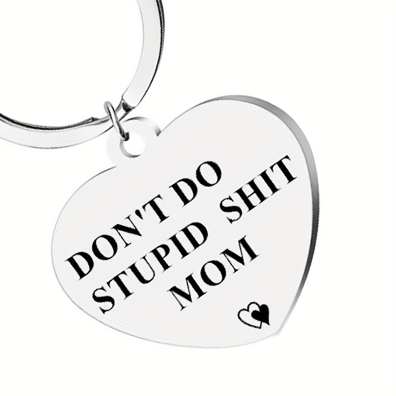 Keychain Don't Do Stupid Love Mom Dad Funny Gift Sweet - Temu