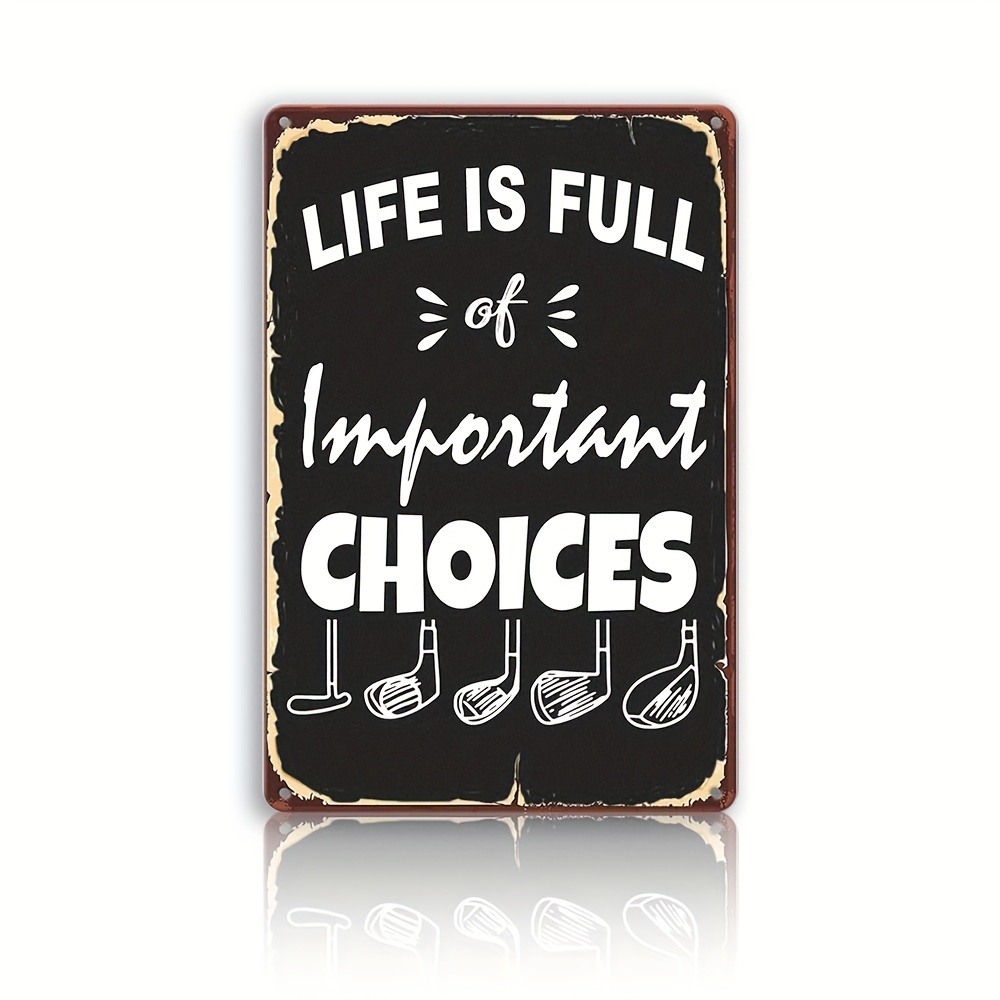 Golf Sign Sports Life Full Important Choices Metal Sign Man - Temu