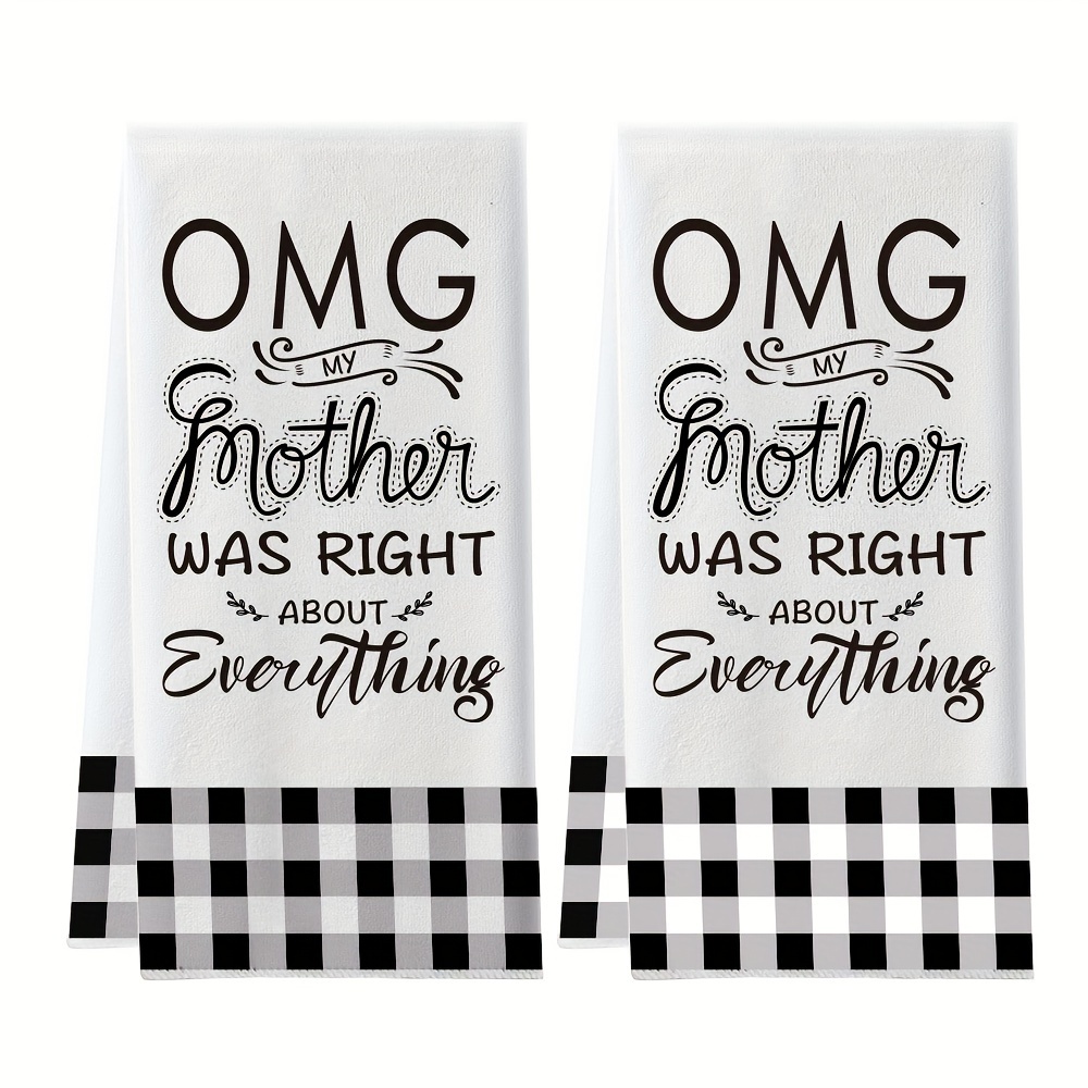 OMG! My Mother Was Right About Everything - Tea Towel