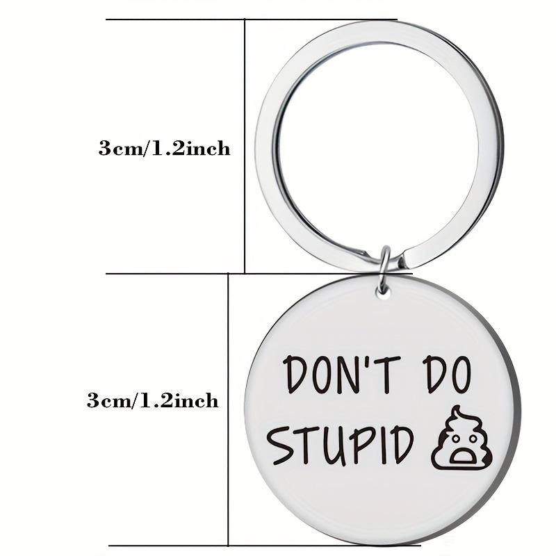 Dont do stupid shit custom keychain love - Key Chains & Lanyards