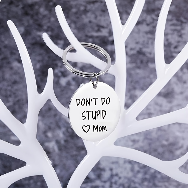 Keychain Don't Do Stupid Love Mom Dad, Funny Gift , Sweet Sixteen Gift, Son  Daughter Teenagers Gift, Drivers License Gift For Son