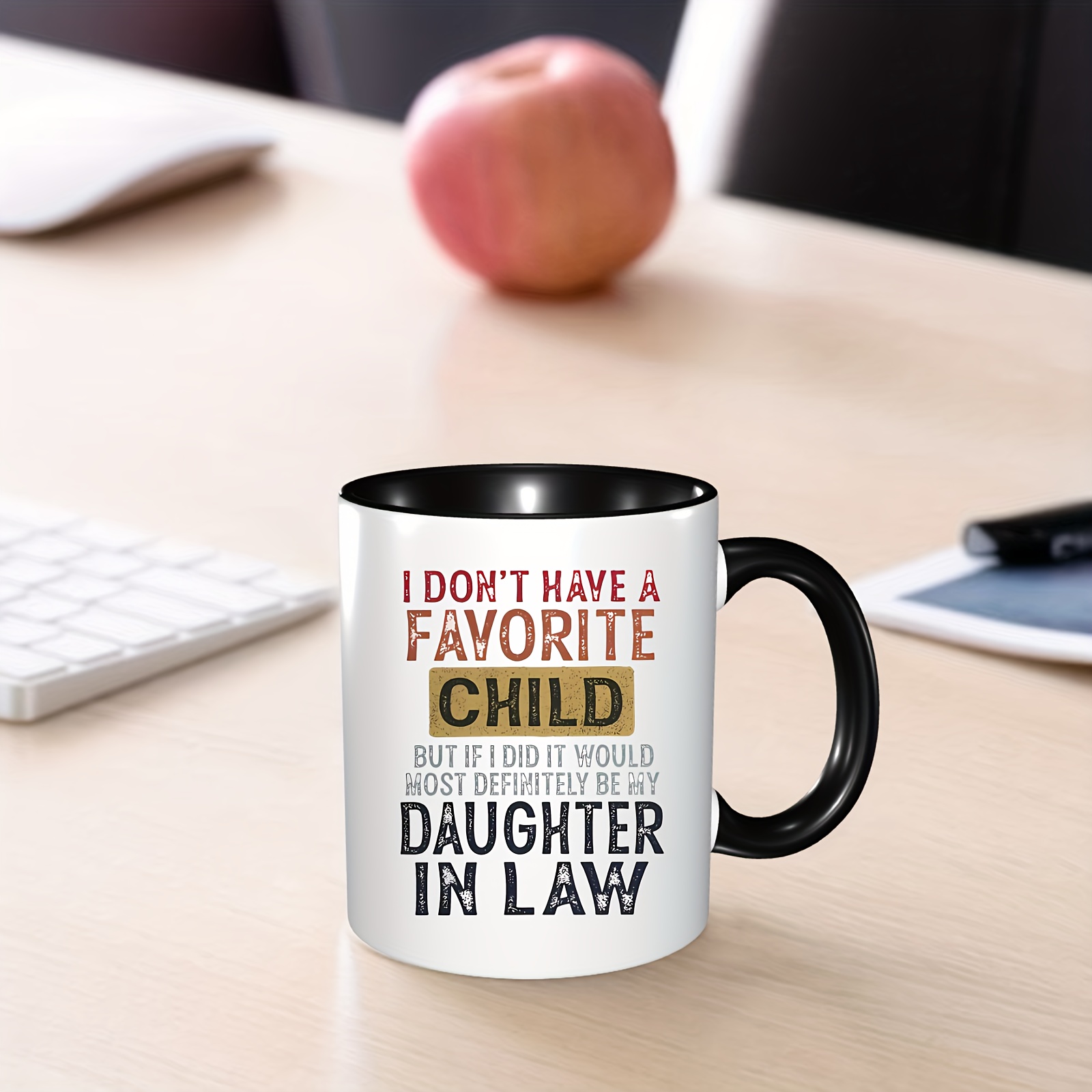 Ceramic Cup i Dont Hava A Favorite Child Daughter In Law - Temu