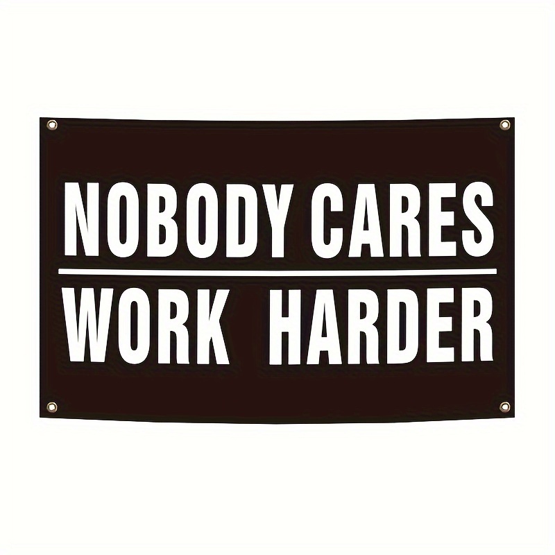 

1pc Nobody Cares Work Harder Flag 3x5 Foot With 4 Brass Grommets Inspirational Flag Home Gym Wall Decoration Fitness Inspirational Flag Suitable For Room University Flag Banner