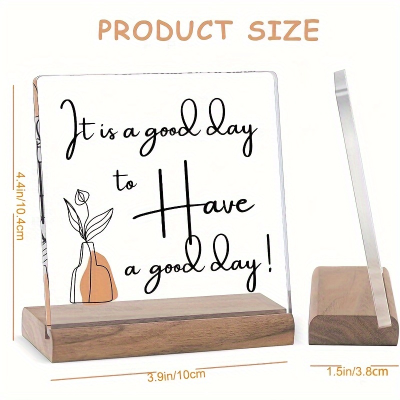 Acrylic Plaquewith Wooden Base, Gifts For Mom, Office Decor It Is A Good  Day To Have A Good Day, Inspirational Wood Box Sign For Women Desk Living  Room Bathroom And Home Vintage 