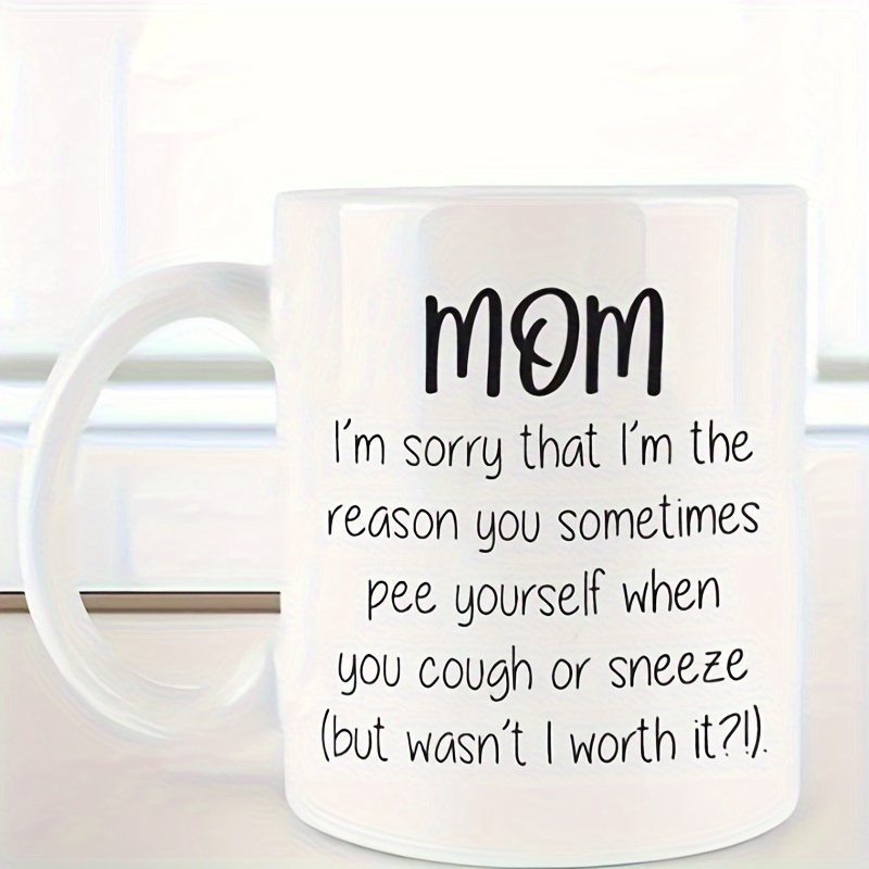 White Ceramic Coffee Mug, Perfect Gift For Mom, Funny And