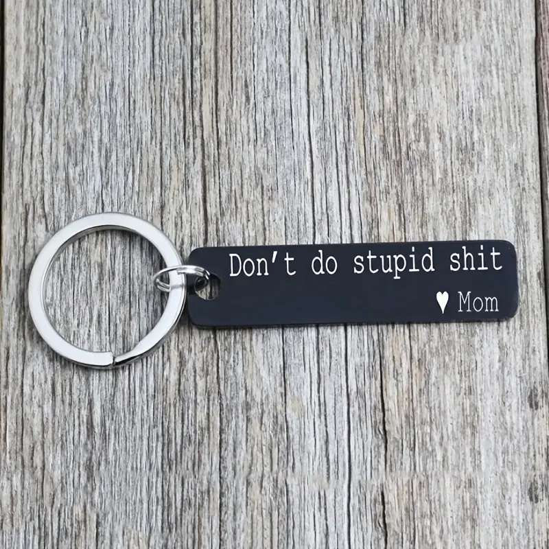 Funny Gift Don't Do Stupid Love Mom Keychain Gift From Mom Gift For  Teenagers - Temu