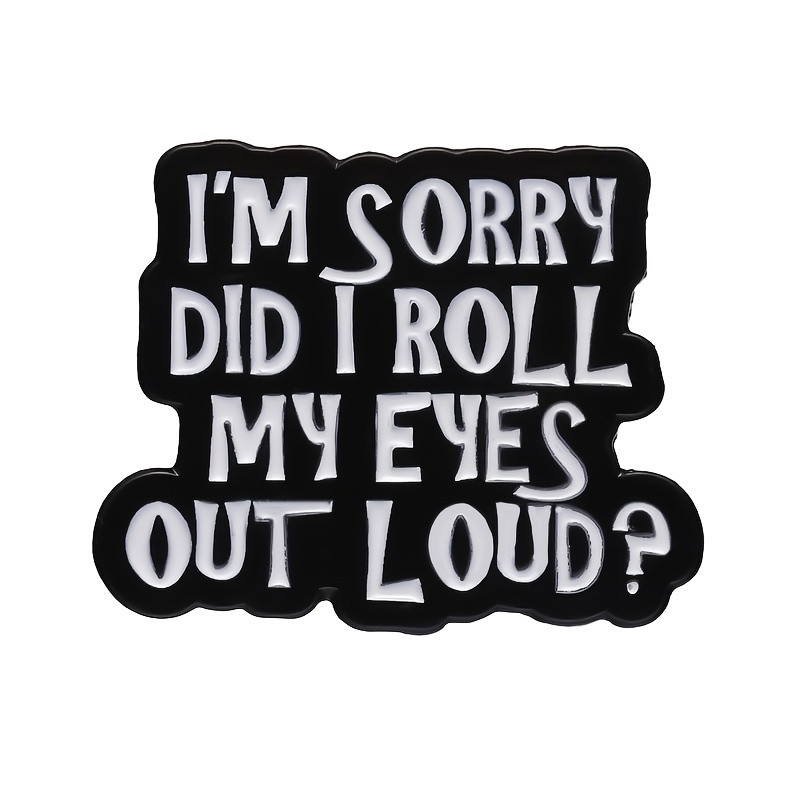 Humorous Enamel Pins Featuring Fun Quotes, Bags, Clothing, Or As Gifts For , Pins For Bag, Pin Badge