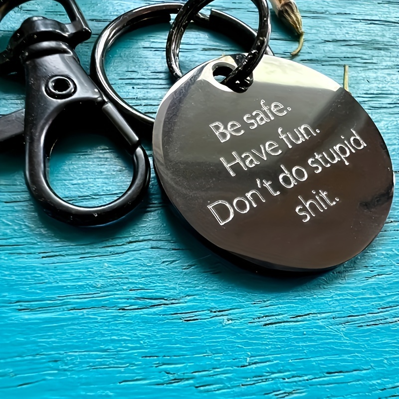 1pc women Stainless Steel Keychain: Be Safe Have Fun Don't Do Stupid, and  Funny mom gifts for Kids' Graduation. Gift For Women