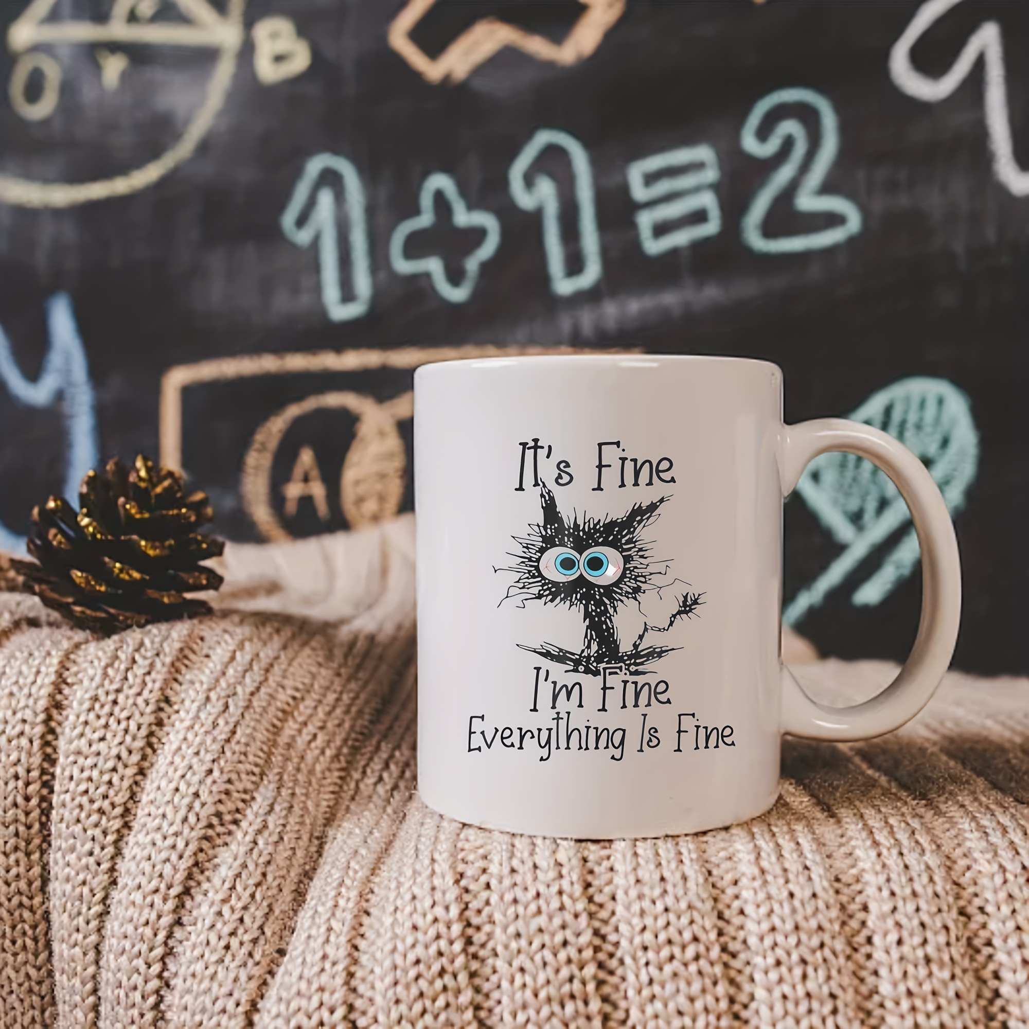 15 Oz Ceramic Coffee Mug It's Fine I'm Fine Everything's Fine 