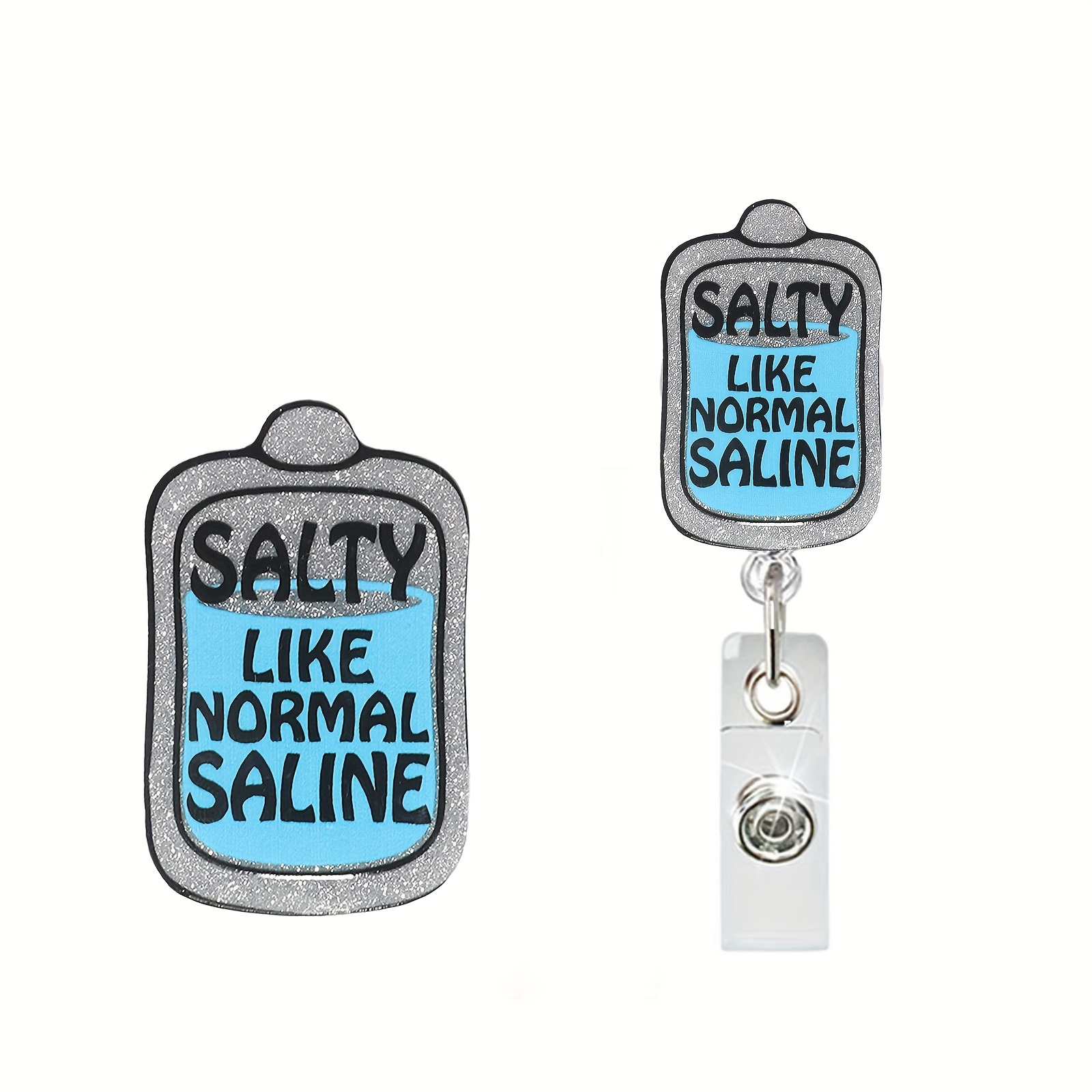 Salty Like Normal Saline, Retractable Badge Reel, ID Holder, Nurse, Medical