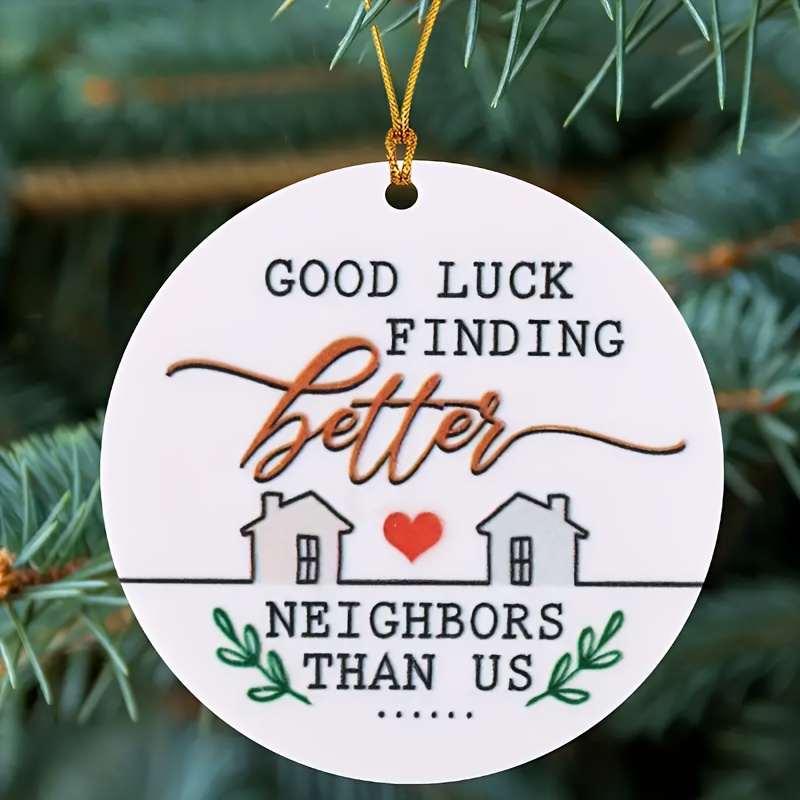 Neighbors by Chance Friends by Choice Ornament, Neighbor Christmas Gift,  Neighbor Ornament, Neighbor Moving Gift Appreciation Neighbor Gifts 