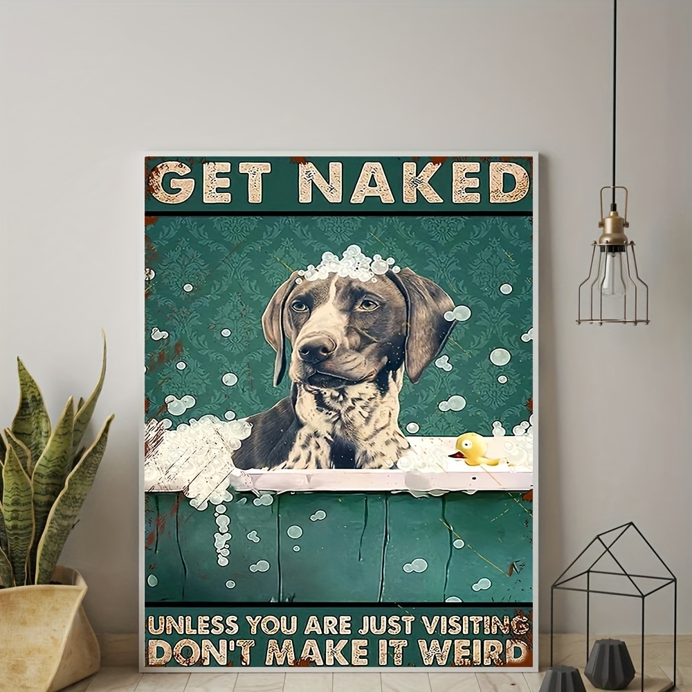 1pc Get Naked Or Just Visiting Funny Animal Wall Art For Bathroom Living  Room And Bedroom Metal Sign With 8x12 Inch Size, Don't Miss These Great  Deals