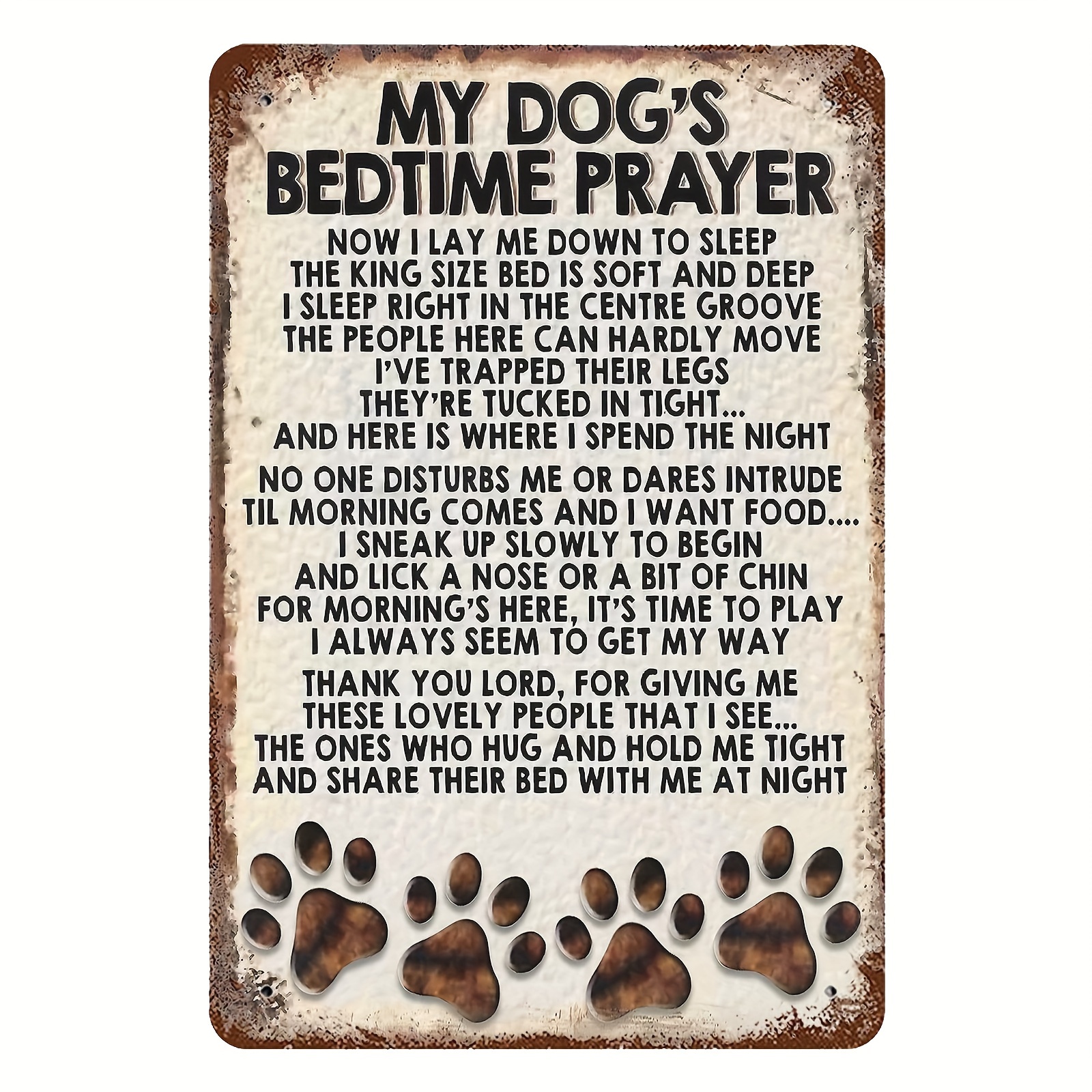 

Metal Sign, Vintage My Dog's Bedtime Prayer, Wall Decor Be The Person Your Dog Thinks You Are Poster Art For Home Living Room Bedroom Garden Garage Office Cafe Bar Pub 8x12inches Tinplate