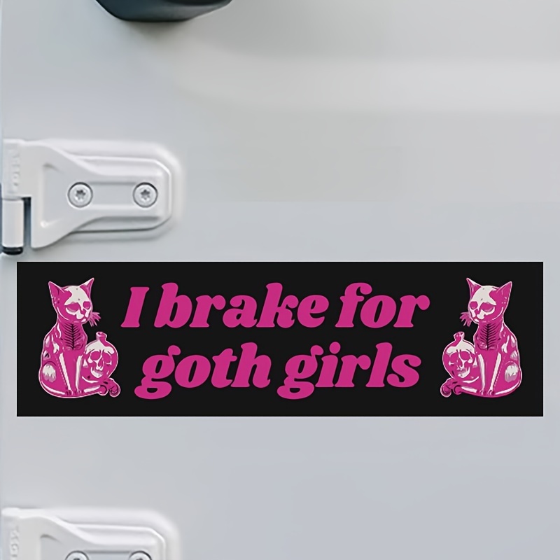 

I Brake For Goth Girls Car Stickers For Decor Window Windshield Bodywork Bumper Sticker Pack Exterior Accessories Waterproof Vinyl Decals