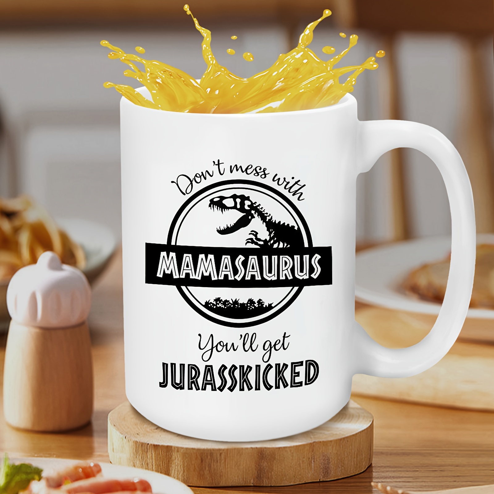 Don't Mess With Mamasaurus You'll Get Jurasskicked Coffee Mug, Mamasaurus  Mug, Dinosaur Mug, Gift for Mom 