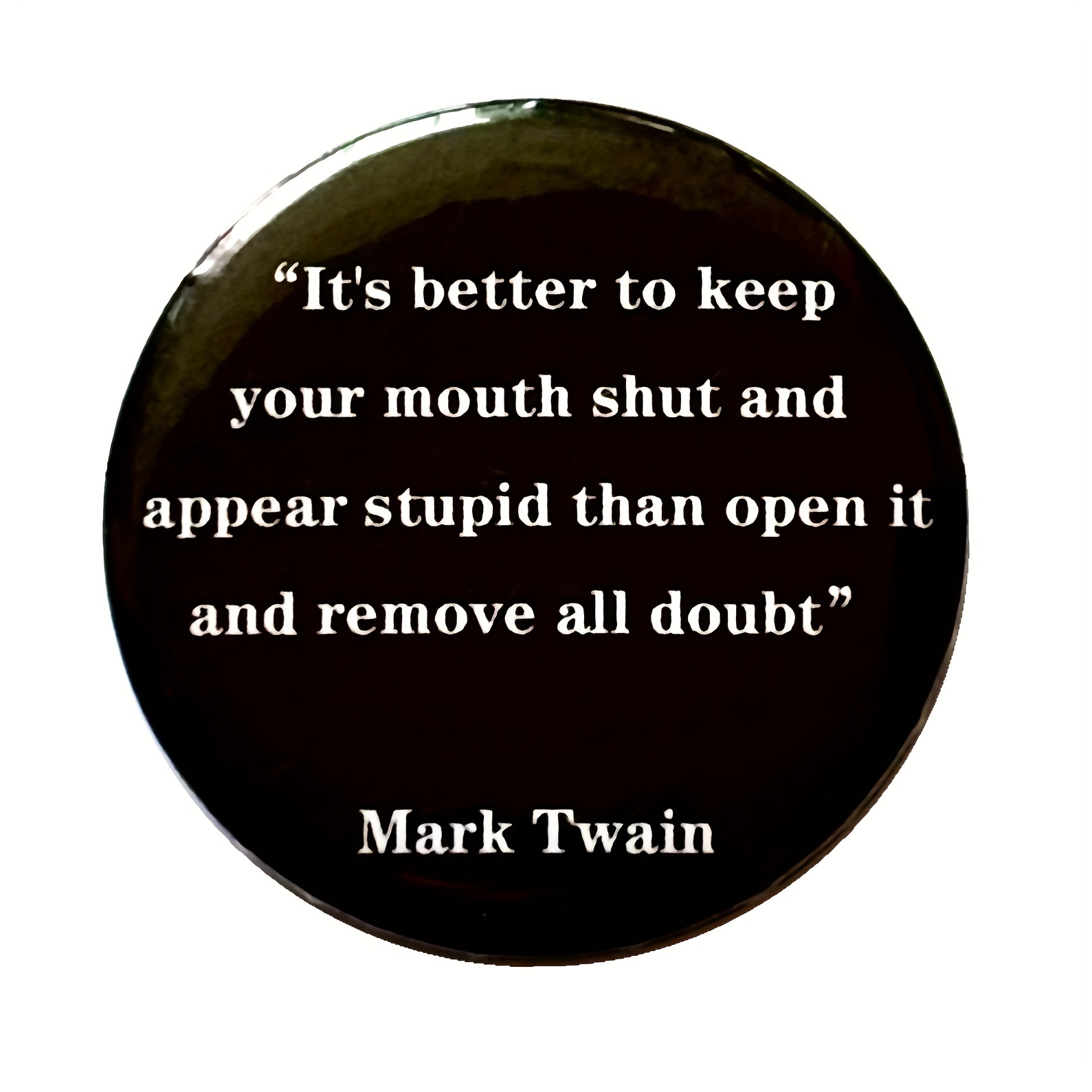 Pin Famous Quote: 's Better Keep Mouth Shut Appear Stupid - Temu Australia