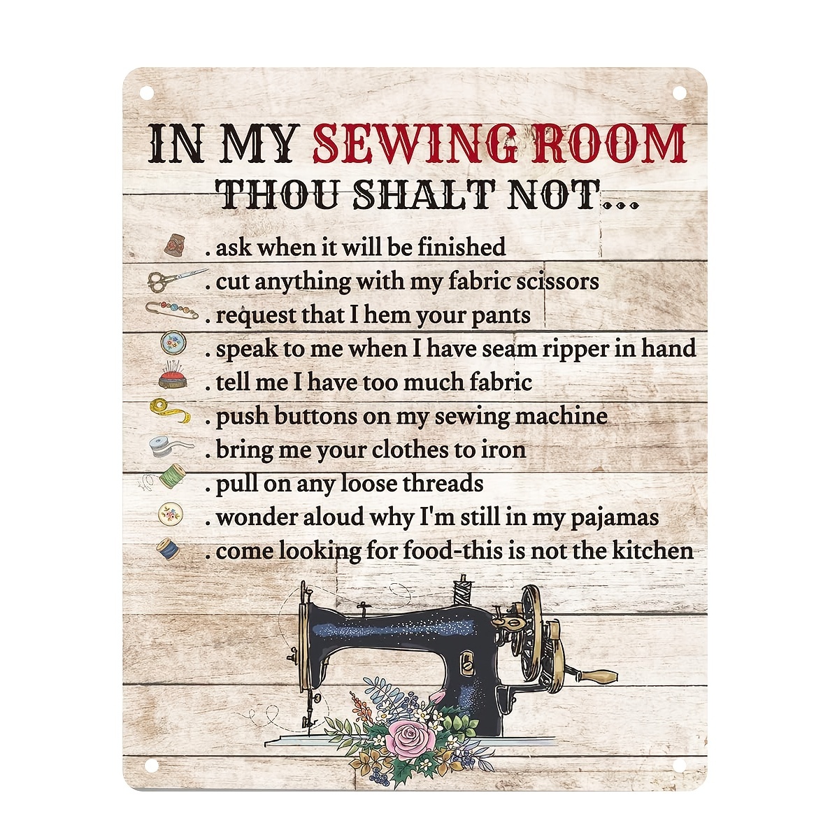 A Cute Sewing Machine - in My Sewing Room Thou Shalt Not Ask When It Will Be Finished - Wrapped Canvas Graphic Art Trinx Size: 24 H x 20 W x 2 D
