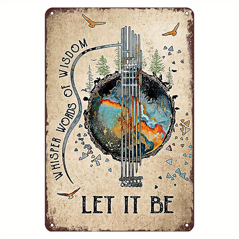 

Guitar Music Retro Metal Tin Sign, Nature Whisper Words Of Wisdom Let It Be Tin Sign, Funny Wall Art Interior Decoration Metal Poster For Home