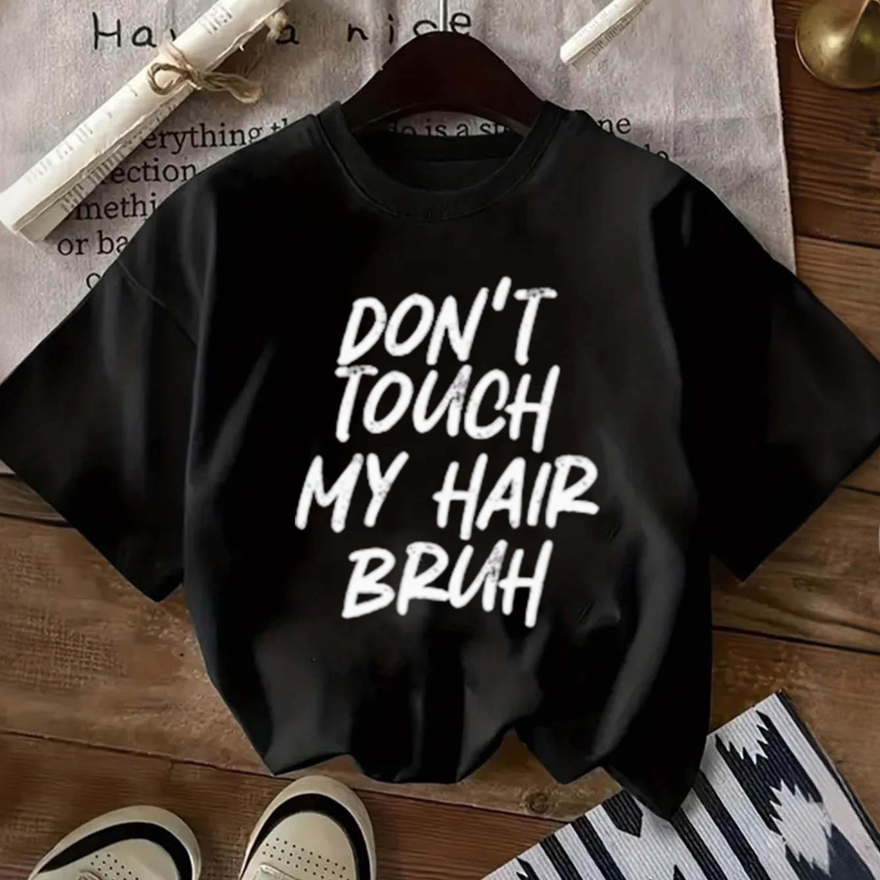 Girls' "Don't Touch My Hair Bruh" Graphic Tee - Soft Breathable Cotton Shirt, Loose Fit Streetwear Top with Bold Statement Print - Machine Washable Everyday Casual Outfit for Teens & Young Adults, Girls' T-shirts