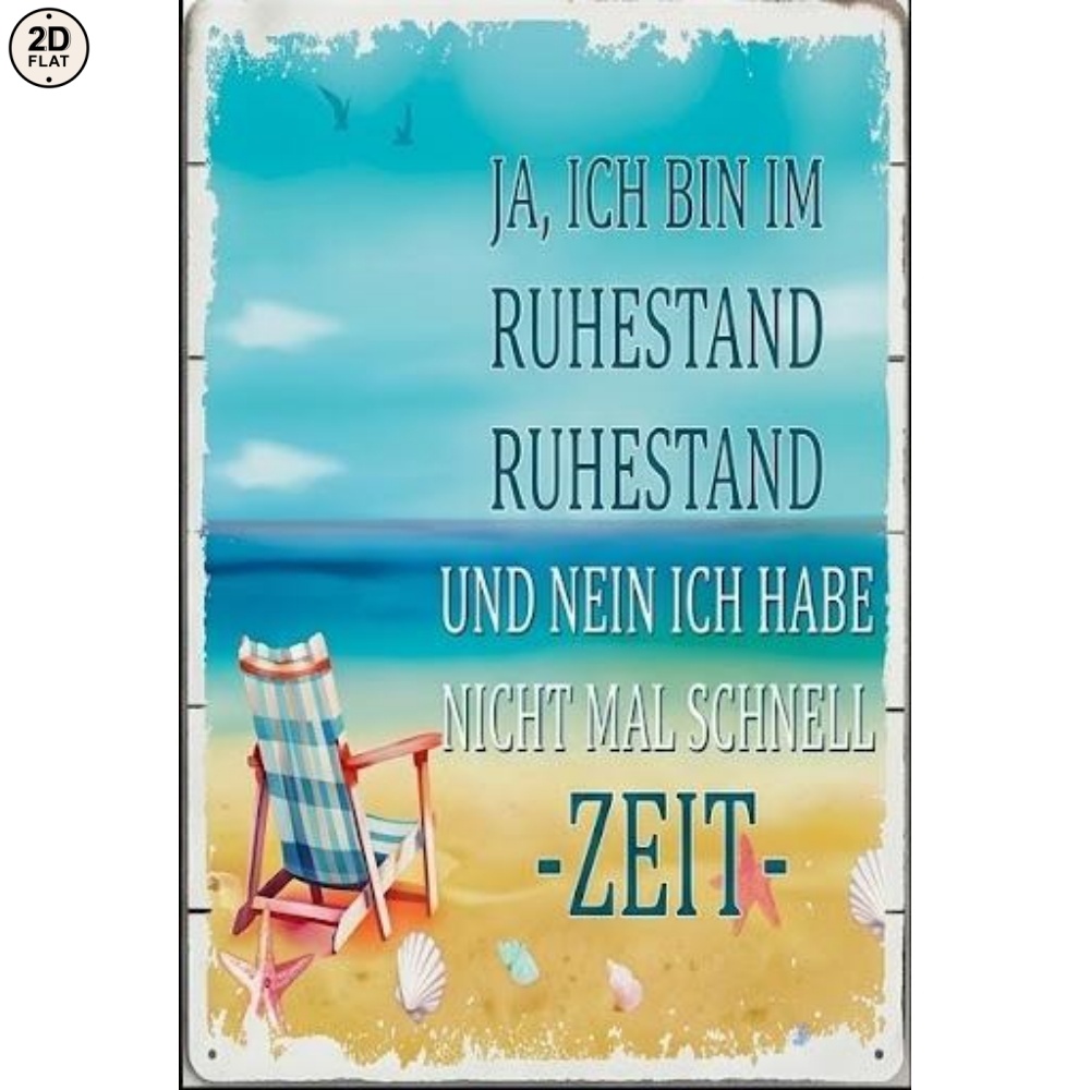 Image of 2d Flat, 1pc Metal Sign Ja, Ich Bin Im Ruhestand Und Nein Ich Habe Nicht Mal Schnell Zeit German Retirement Beach Sign. Perfect For Home, Office, Bar, Or Garden Decor 20x30cm 2d Flat, 2d Flat