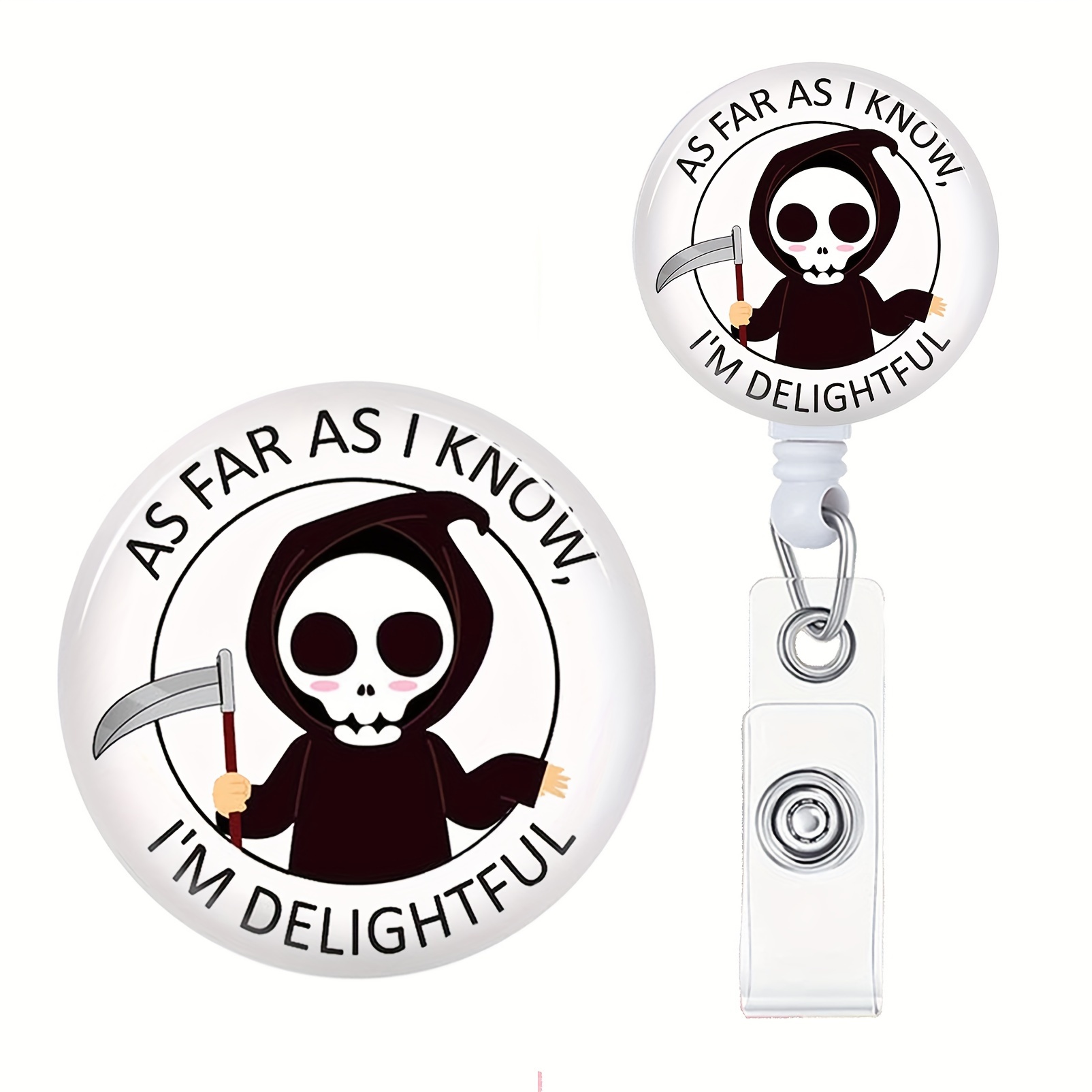  Skeleton Badge Reel,As Far As I Know I'm Delightful