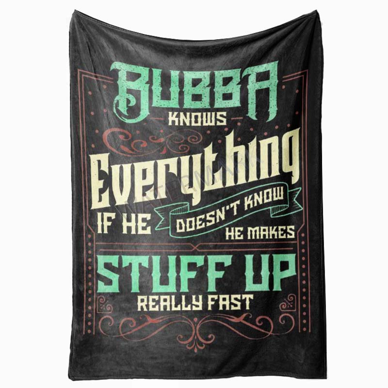 

1pc Bubba Quote Flannel Blanket - Contemporary Style, All , 100% Polyester, Woven, , , Machine Washable, 200-250gsm, Warm Plush Throw For Sofa - Funny Father's Day Gift 9034790 Tt3