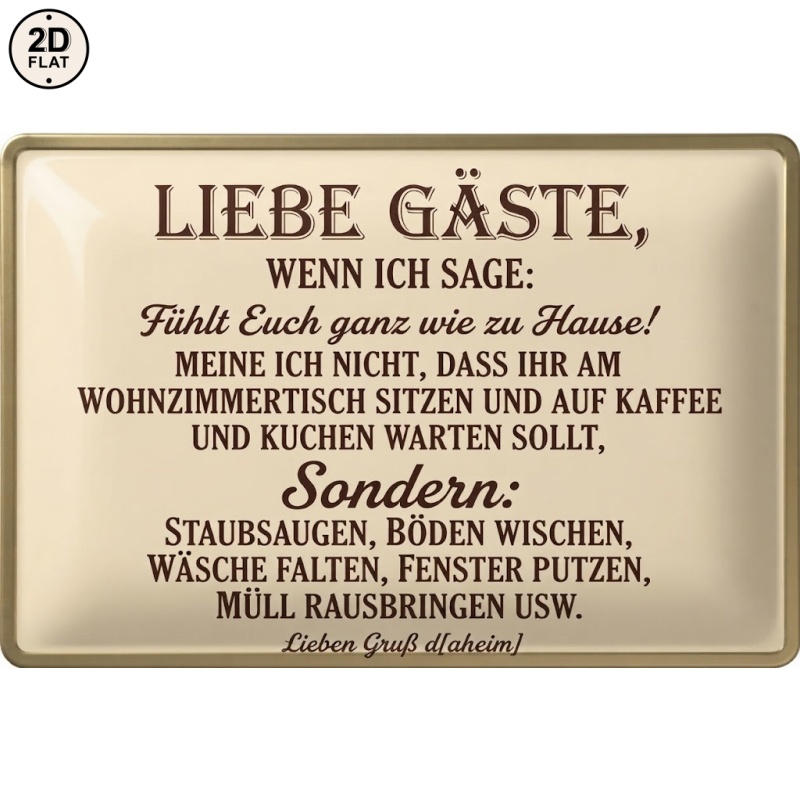 Image of 2d Flat, 1pc Metal Sign. Dear Guests When I Say At Home 't Mean Sit And Wait For Coffee And Cake Perfect For Home, Office, Bar, Outdoor Decor 20x30cm 2d Flat, 2d Flat