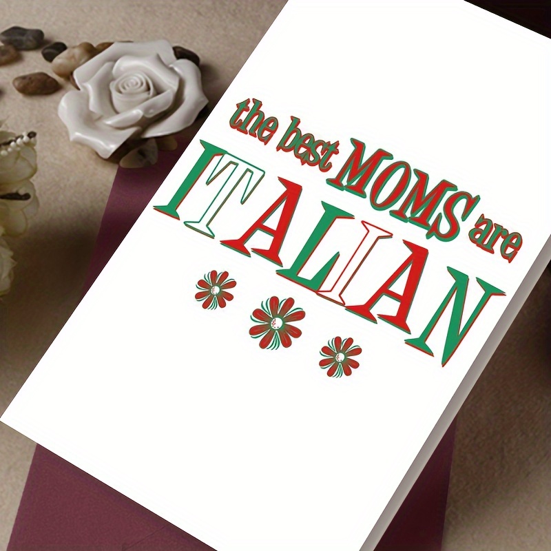 

1pc Greeting Card Is A White Card With The Words "the Best Moms Are Italian" Written On It