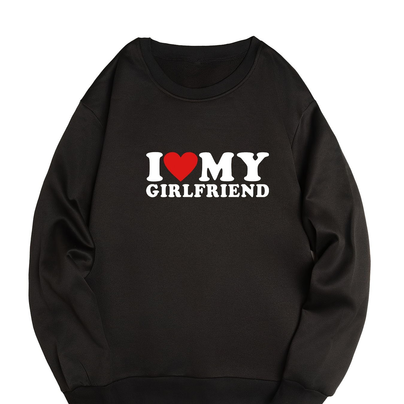 

I Love My Girlfriend Letter Print Men's Sweatshirt, Fashion Loose Street Style Casual Long Sleeve Crew Neck Sports Loose Pullover Top, Men's Clothing For Spring And Autumn