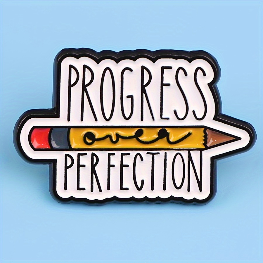 

1pc Zinc Alloy Progress Over Perfection Enamel Pin - Inspirational Motivational Badge For Backpacks, Clothing, & Fashion Accessories