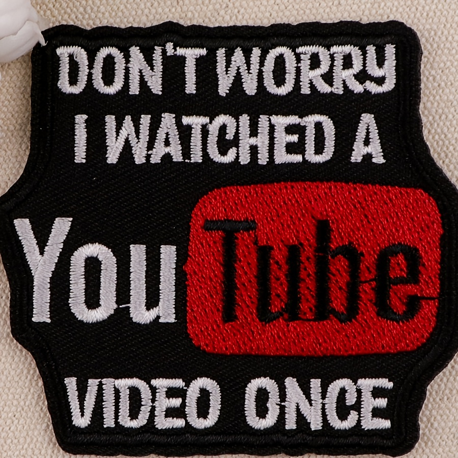 

'i Watched A Youtube ' Embroidered - Iron-on/sew-on Applique For Clothing, , - Mixed , Polyester