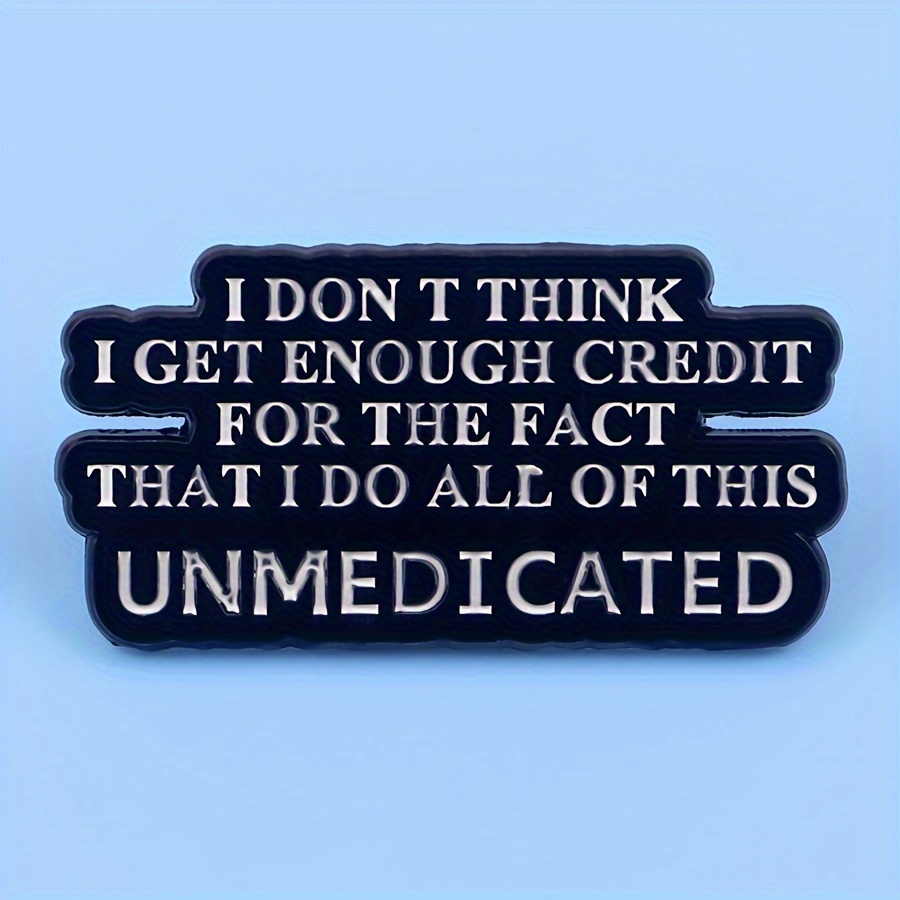 

i Don't Think I Get Enough Credit" Enamel Lapel Pin, Zinc Alloy, Unmedicated Quote Brooch For Backpacks, Briefcases & Clothing Accessories, Fashion Gift Badge - 1pc