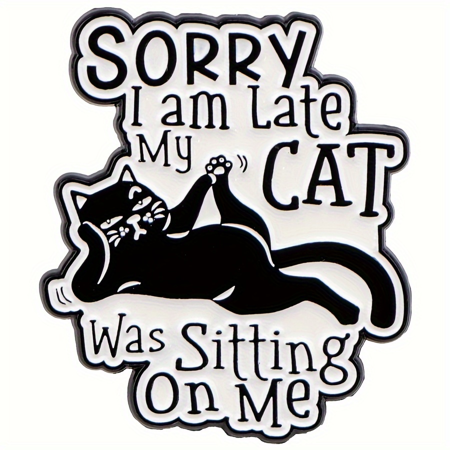 

' I'm , ' Enamel Brooch Pin - Black & White Design With Humorous Quote, Alloy Fashion Accessory For Men's Backpacks & Clothing, Cat Accessories