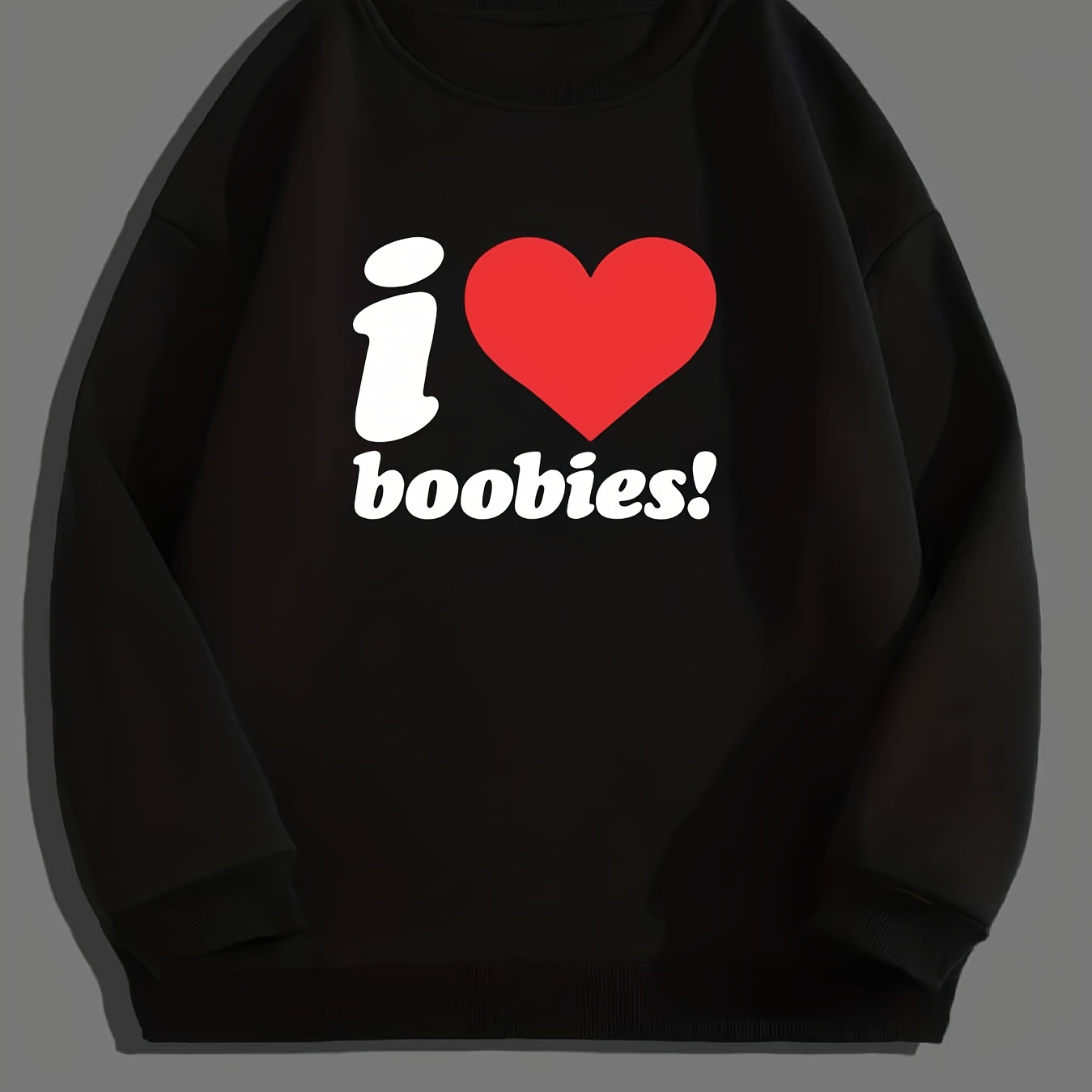 

I Love Boobies! Print, Sweatshirt With Long Sleeve, Men's Creative Slightly Flex Crew Neck Pullover For Spring Fall And Winter