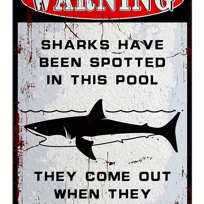 

1pc Vintage Warning Sharks Have Been Spotted For Outside Funny Swimming Pool Sign For Home Kitchen Farmhouse Garden Wall Decoration 7.9x11.9inch Aluminum
