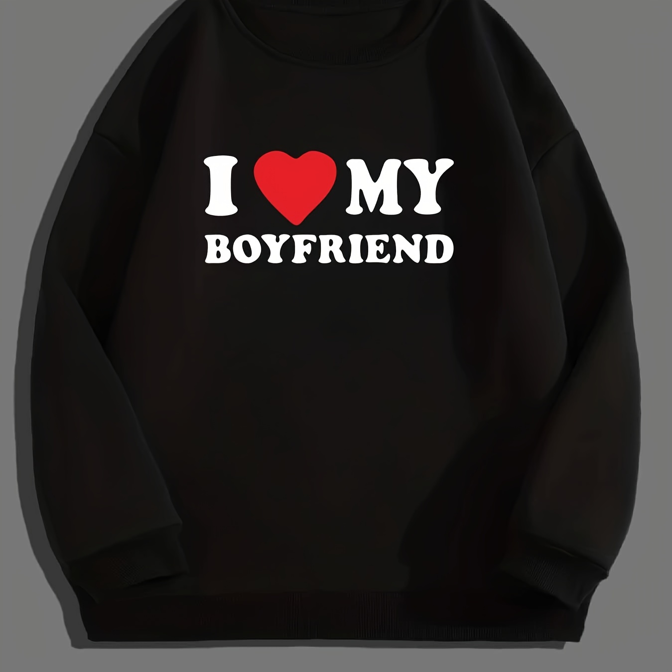 

I Love My Boyfriend Print, Sweatshirt With Long Sleeve, Men's Creative Slightly Flex Crew Neck Pullover For Spring Fall And Winter